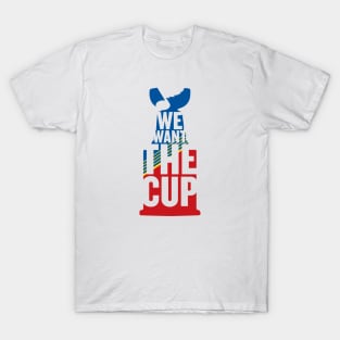 We Want The Cup T-Shirt